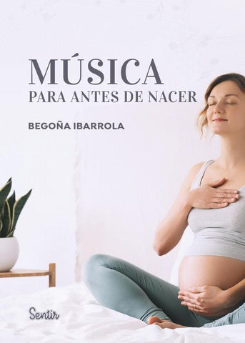 Música para antes de nacer | BEGOÑA IBARROLA