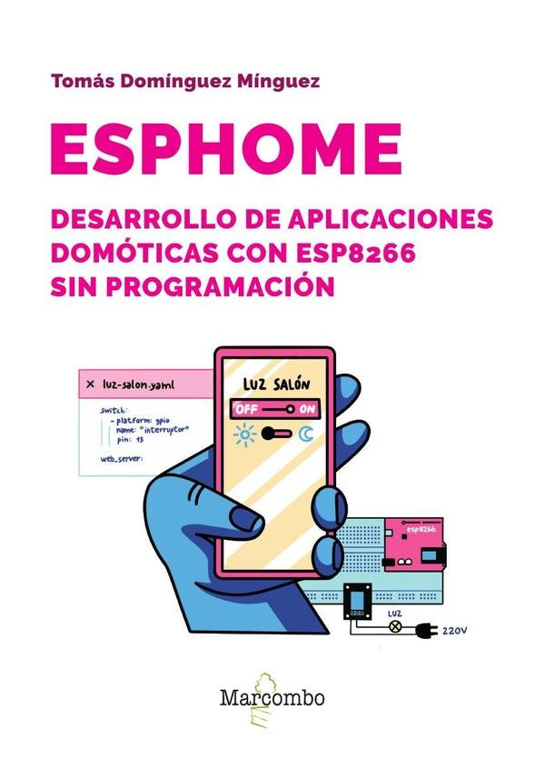 ESPHome. Desarrollo de aplicaciones domóticas con ESP8266 sin programación | Tomás  Domínguez Mínguez