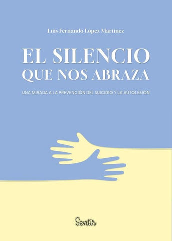 El silencio que nos abraza | Luís Fernando López Martínez