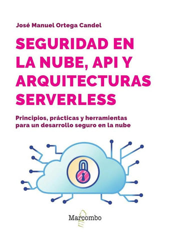 Seguridad en la nube, API y arquitecturas serverless | José Manuel Ortega Candel