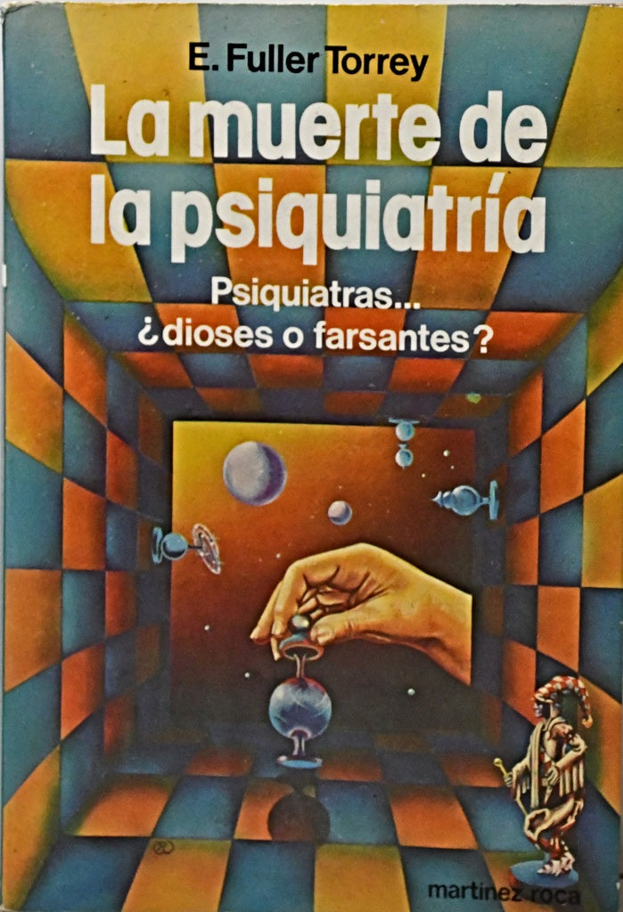 LA MUERTE DE LA PSIQUIATRIA.. | E.  Fuller Torrey