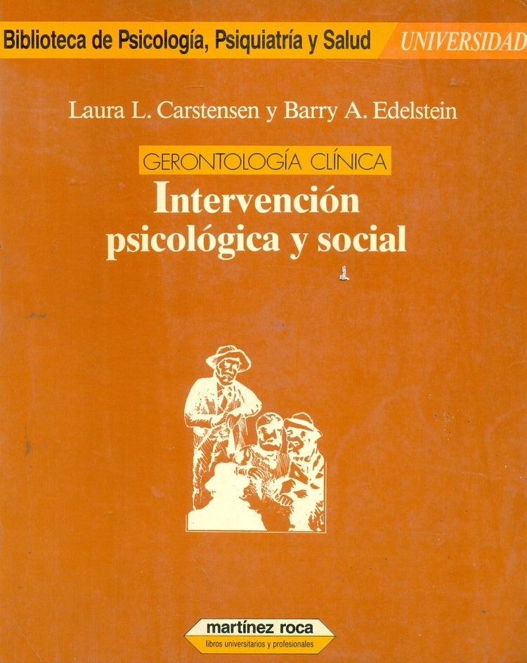 GERONTOLOGIA CLÌNICA. EL ENVEJECIIENTO Y SUS TRASTORNOS.. | LAURA L. CARSTENSEN Y BARRY A. EDELSTEIN