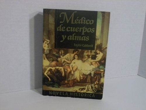 MEDICO DE CUERPOS Y ALMAS | Taylor Caldwell