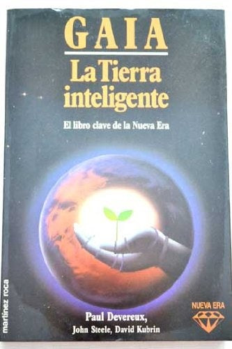 Gaia. La tierra inteligente | Paul ... [et al.] Devereux