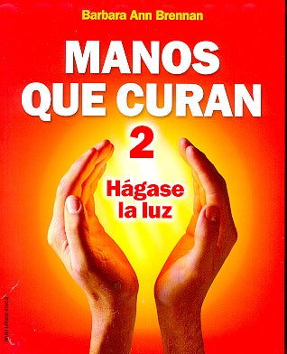 Manos que curan 2 | Barbara Ann Brennan