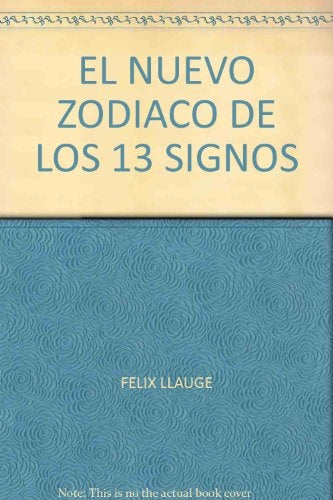 EL NUEVO ZODIACO DE LOS 13 SIGNOS:  | Félix Llaugé Dausá