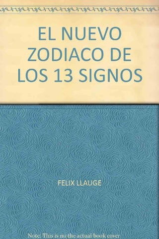 EL NUEVO ZODIACO DE LOS 13 SIGNOS:  | Félix Llaugé Dausá