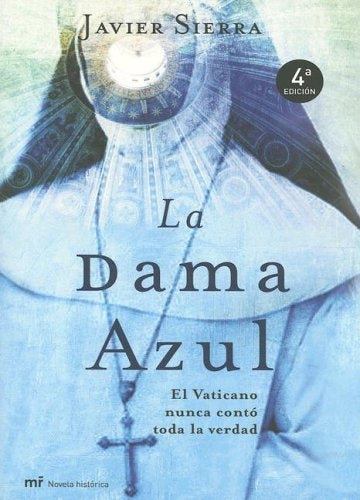 La Dama Azul: El Vaticano Nunca Conto Toda la Verdad (Spanish Edition) | Javier Sierra