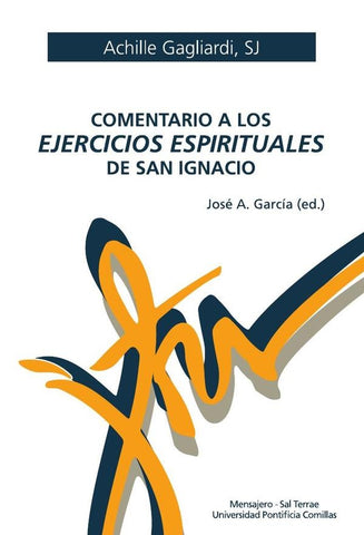 Comentario a los Ejercicios espirituales de san Ignacio | Garcia, Gagliardi