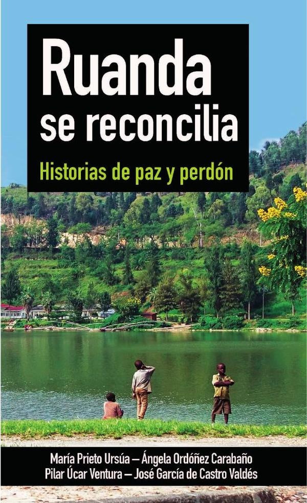 Ruanda se reconcilia | Ucar, García de Castro y otros