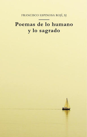 Poemas de lo humano y lo sagrado | Espinosa Maestre, Espinosa