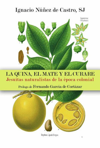 La quina, el mate y el curare | Ignacio Núñez de Castro