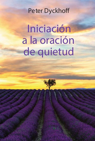 Iniciación a la oración de quietud | Peter Dyckhoff