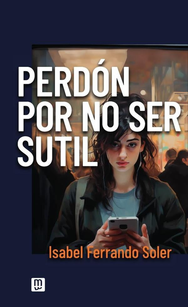 Perdón por no ser sutil | Isabel Ferrando Soler