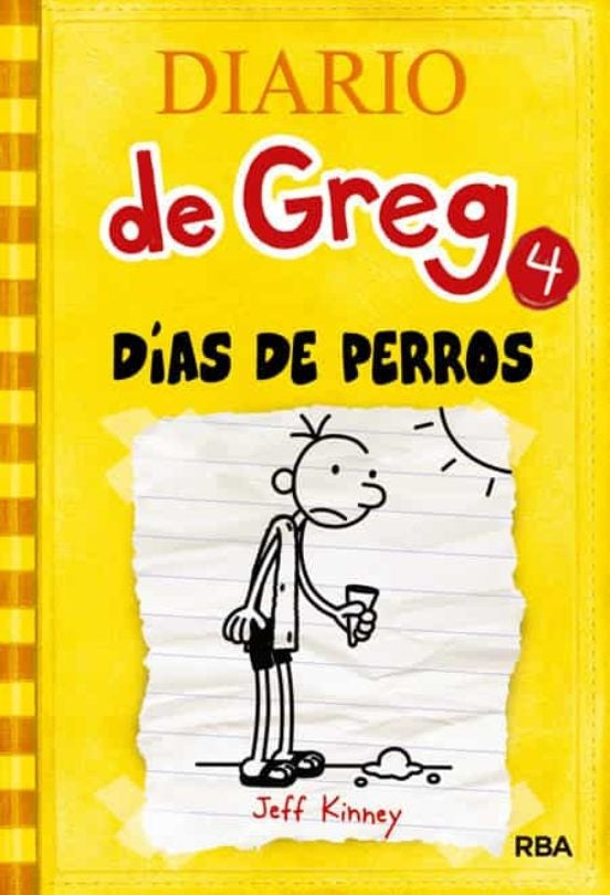 DIARIO DE GREG 4 . DÍAS DE PERROS*.. | Jeff Kinney