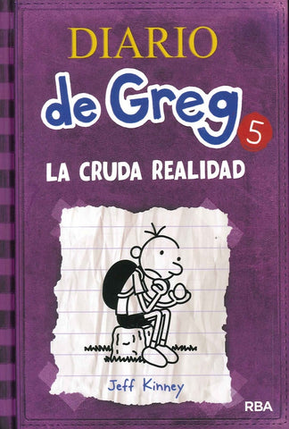 DIARIO DE GREG 5: LA CRUDA REALIDAD  * | Jeff Kinney