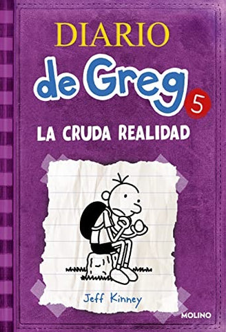 DIARIO DE GREG 5: LA CRUDA REALIDAD  * | Jeff Kinney