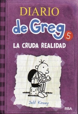 Diario de Greg 5. La cruda realidad T/D.. | Jeff Kinney