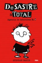 DESASTRE TOTAL 1 AGENCIA DE DETECTIVES * | STEPHAN PASTIS