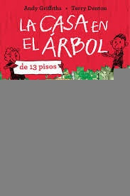 LA CASA EN EL ARBOL DE 13 PISOS.. | ANDY GRIFFITHS