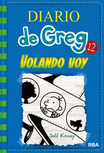 DIARIO DE GREG 12: VOLANDO VOY .. | Jeff Kinney