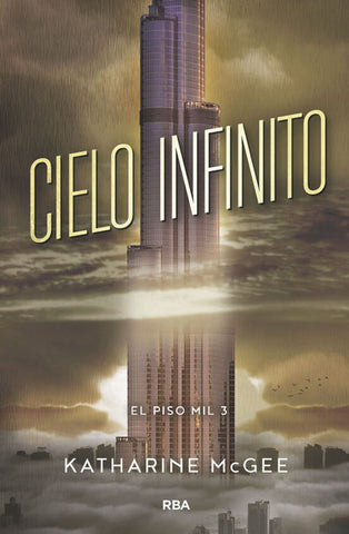 CIELO INFINITO. EL PISO MIL 3 * | Katharine McGee