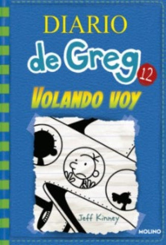 DIARIO DE GREG 12. VOLANDO VOY*.. | Jeff Kinney
