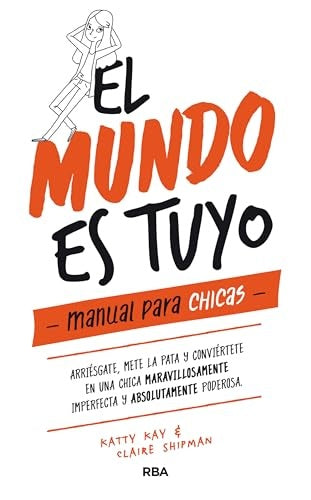 EL MUNDO ES TUYO * | Katty  Kay