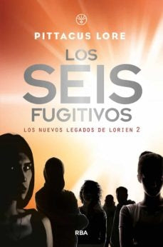 GENERACION UNO # 2: LOS SEIS FUGITIVOS * | Pittacus Lore