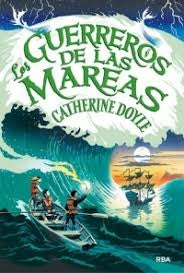 LOS GUERREROS DE LAS MAREAS * | CATHERINE DOYLE