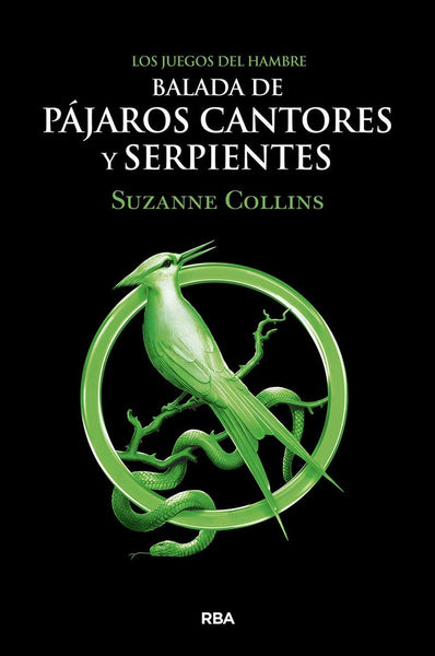 BALADA DE PÁJAROS CANTORES Y SERPIENTES*.. | Suzanne Collins