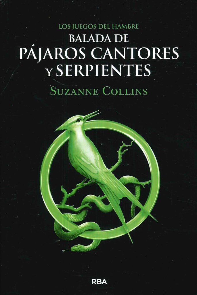 BALADA DE PÁJAROS CANTORES Y SERPIENTES*.. | Suzanne Collins