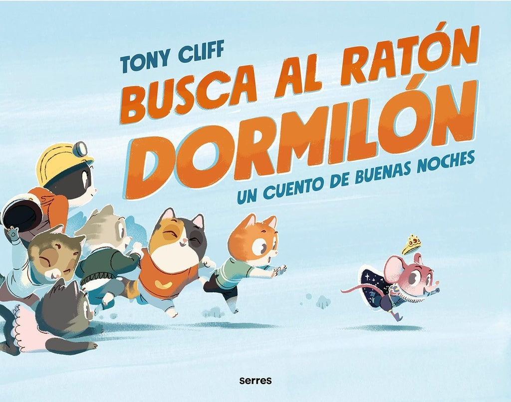 BUSCA AL RATÓN DORMILÓN.. | TONY  CLIFF