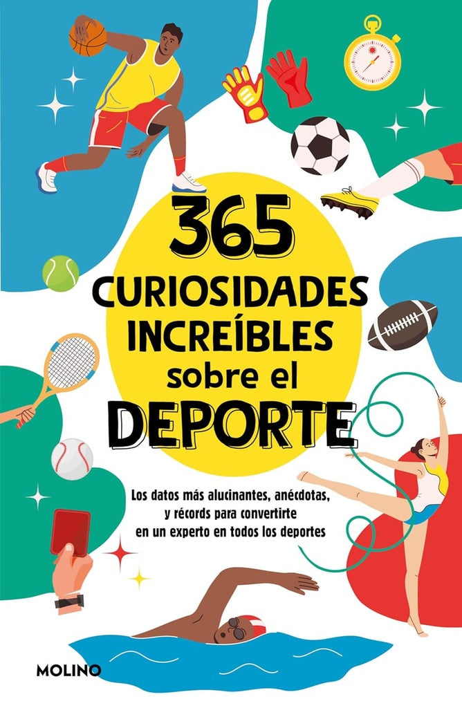 365 CURIOSIDADES INCREÍBLES SOBRE EL DEPORTE.. | DIANA   SEGUI JIMENEZ