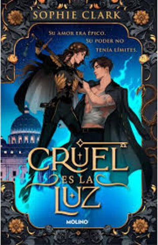 CRUEL ES LA LUZ.. | Sophie  Clark