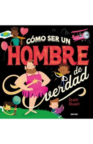 Cómo ser un hombre de verdad | Scott Stuart