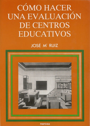Cómo hacer una evaluación de centros educativos | José Mª Ruiz Ruiz