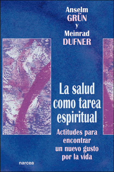 La salud como tarea espiritual | Grun, Dufner