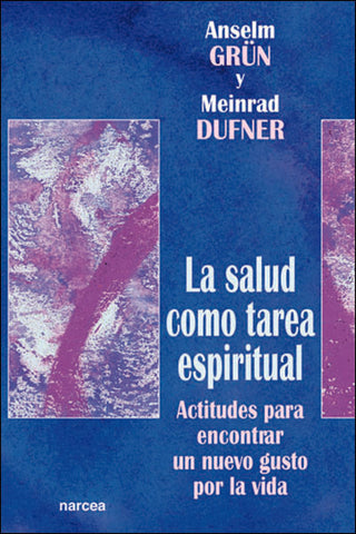 La salud como tarea espiritual | Grun, Dufner