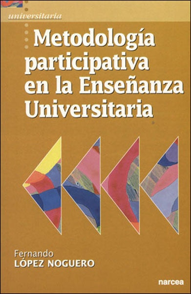Metodología participativa en la Enseñanza Universitaria | Fernando  López-Noguero