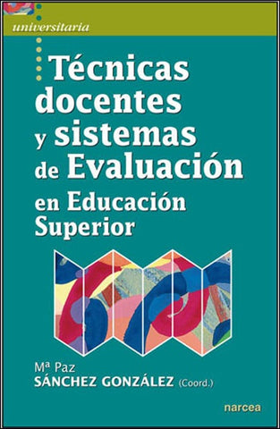 Técnicas docentes y sistemas de Evaluación en Educación Superior | Mª Paz Sánchez González