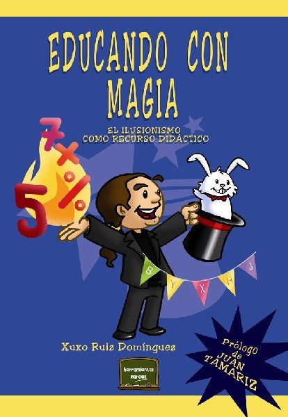 EDUCANDO CON MAGIA.. | Xuxo Ruiz Domínguez