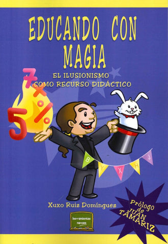 EDUCANDO CON MAGIA.. | Xuxo Ruiz Domínguez