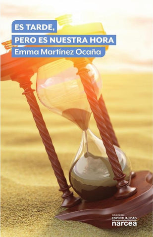 Es tarde, pero es nuestra hora | Emma Martínez Ocaña