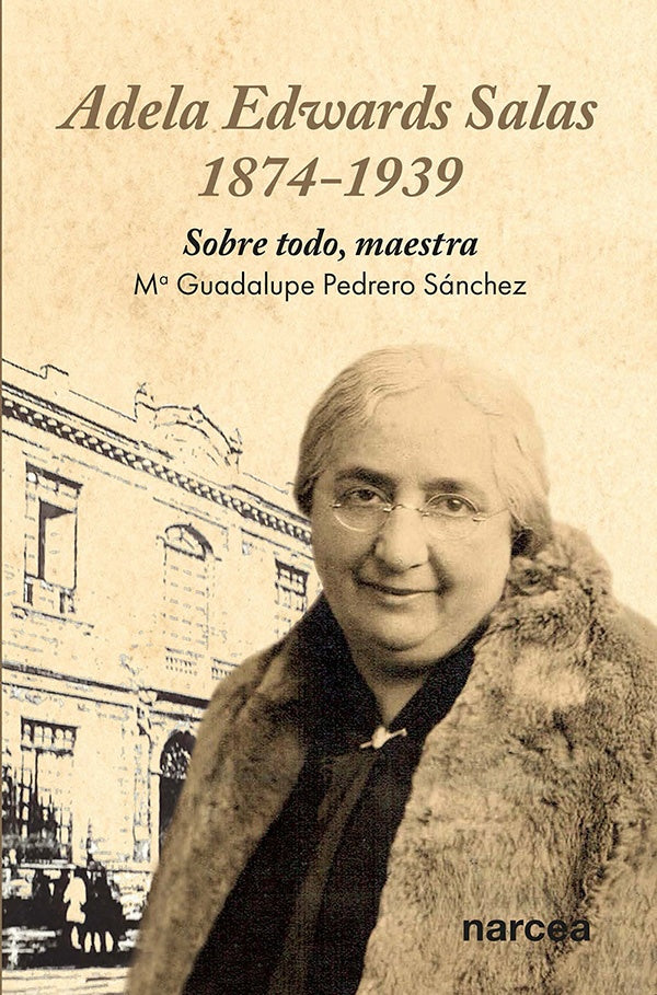 Adela Edwards Salas  1874-1939 | Mª Guadalupe Pedrero Sánchez