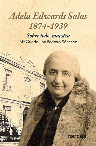 Adela Edwards Salas  1874-1939 | Mª Guadalupe Pedrero Sánchez