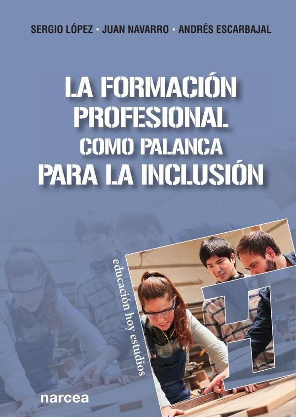 La Formación Profesional como palanca para la inclusión | Escarbajal Frutos, Lo´pez Barrancos  y otros