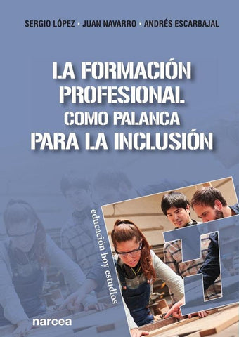 La Formación Profesional como palanca para la inclusión | Escarbajal Frutos, Lo´pez Barrancos  y otros