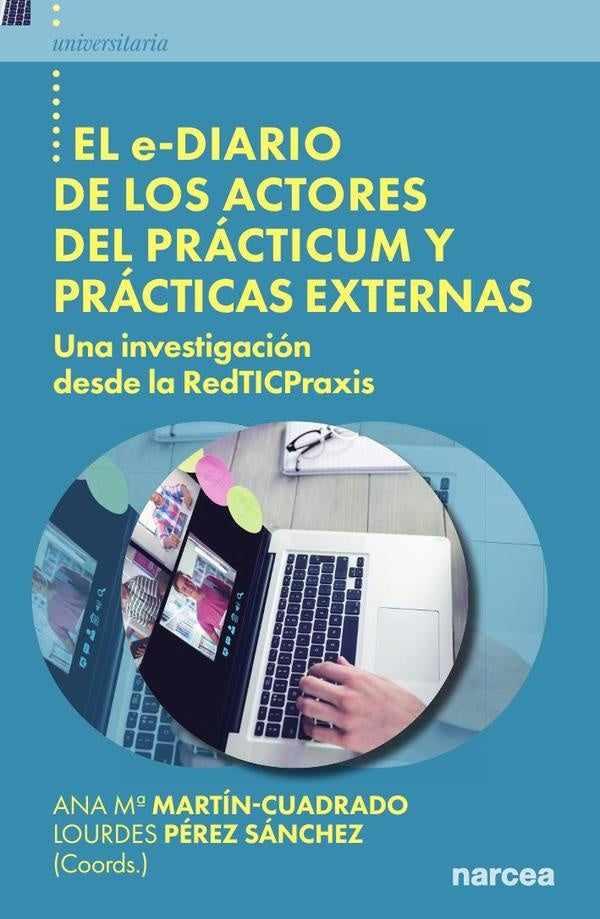 El e-diario de los actores del prácticum y prácticas externas | MARTÍN-CUADRADO, PÉREZ SÁNCHEZ