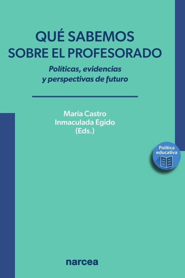 Qué sabemos sobre el profesorado | Egido Gálvez, Castro Morera